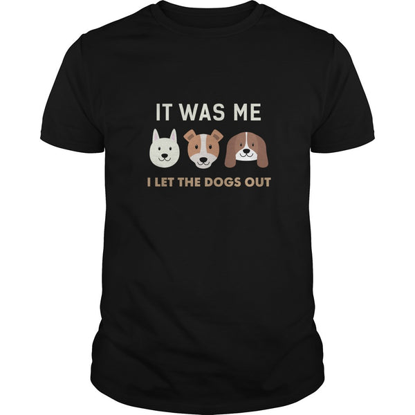 FUNNY DOGS IT WAS ME I LET THE DOGS OUT