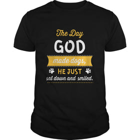 DOGS THE DAY GOD MADE DOGS HE JUST SAT DOWN AND SMILED