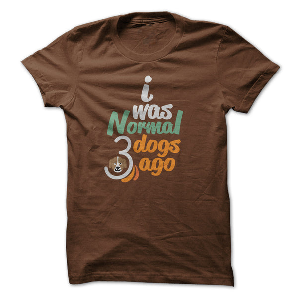 I WAS NORMAL - DOG