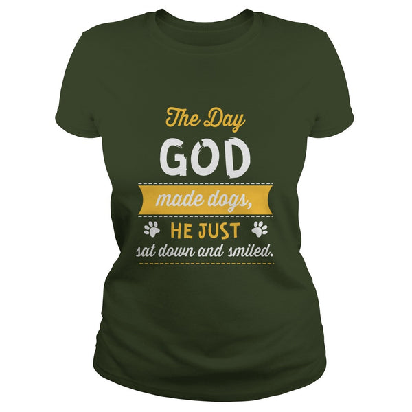 DOGS THE DAY GOD MADE DOGS HE JUST SAT DOWN AND SMILED
