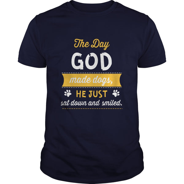 DOGS THE DAY GOD MADE DOGS HE JUST SAT DOWN AND SMILED