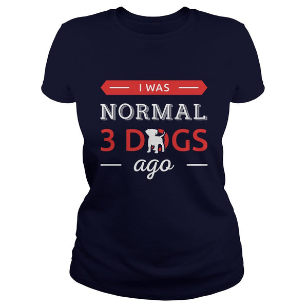 FUNNY DOGS I WAS NORMAL 3 DOGS AGO