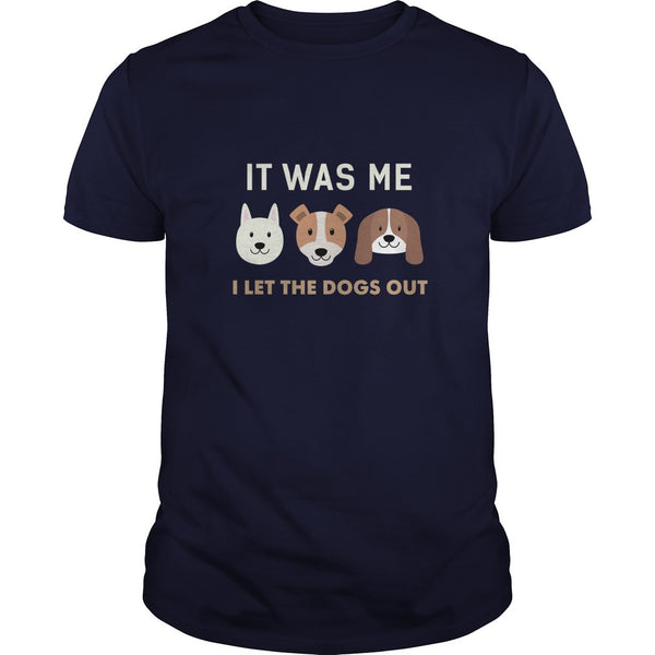 FUNNY DOGS IT WAS ME I LET THE DOGS OUT