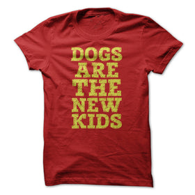 DOGS ARE THE NEW KIDS