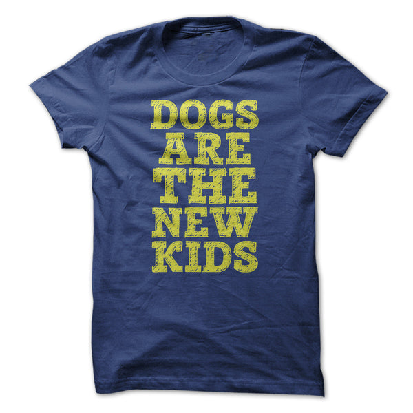 DOGS ARE THE NEW KIDS
